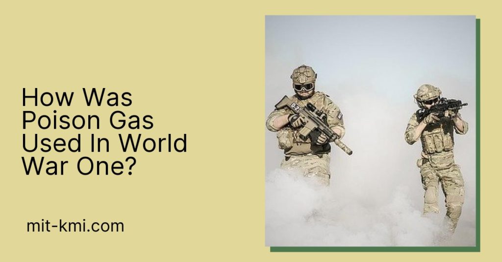 How Was Poison Gas Used In World War One?